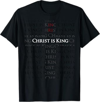 Christ is King T-Shirt