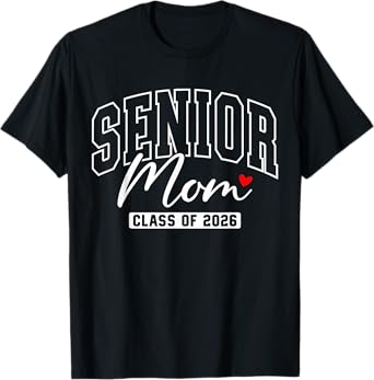 Senior Mom Class Of 2026 Senior Mama 2026 Graduation 2026 T-Shirt