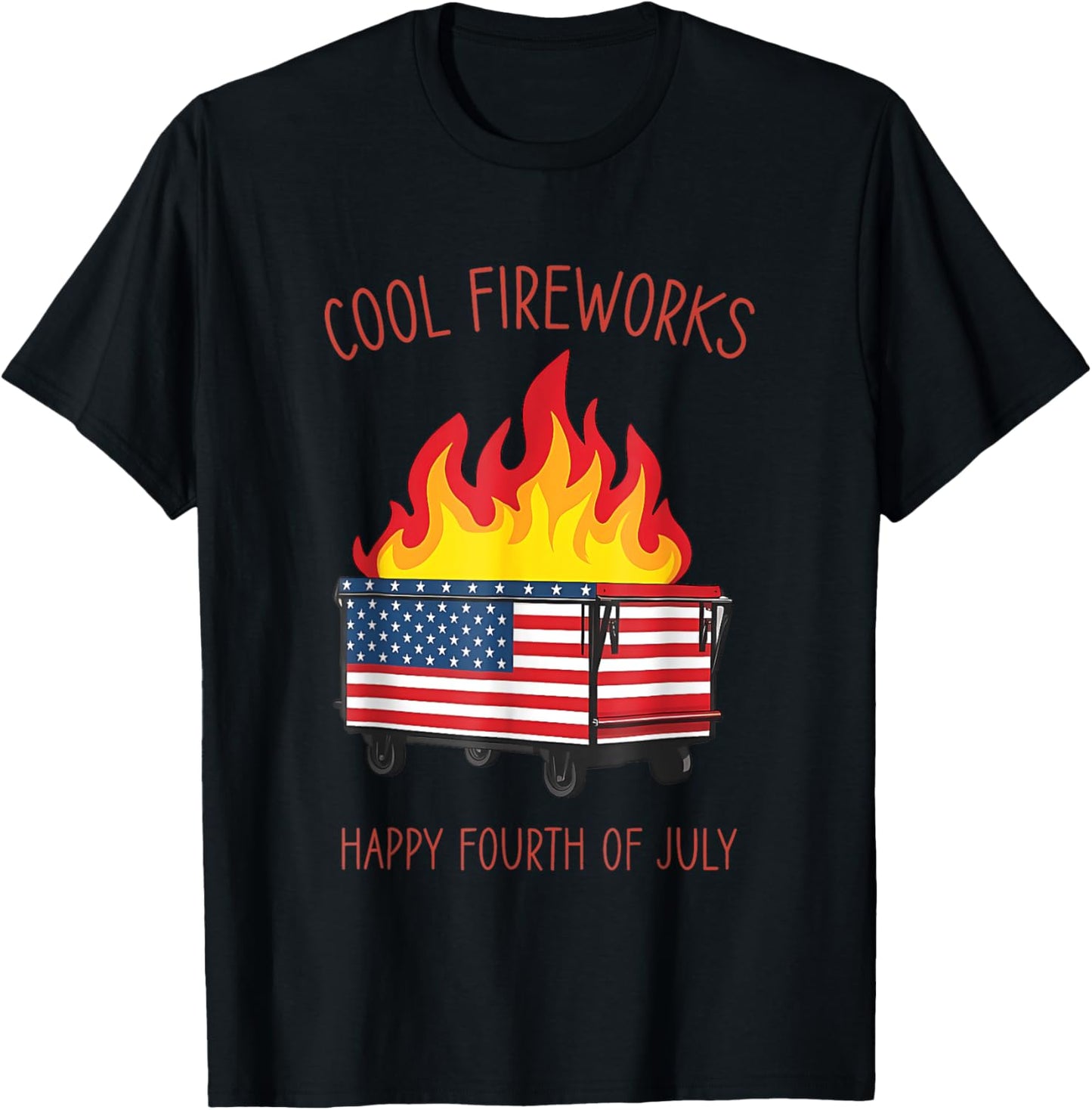 Cool Fireworks Happy Fourth Of July Funny Dumpster Fire T-Shirt