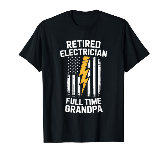 Retired Electrician USA Flag Full Time Grandpa T-Shirt