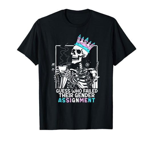 Transgender Pride Guess Who Failed Their Gender Assignment T-Shirt