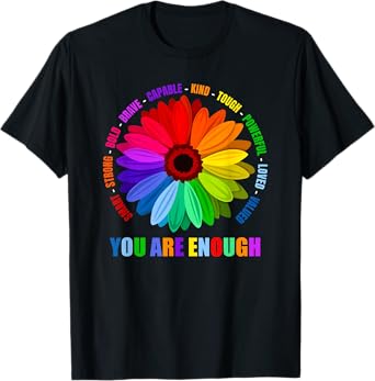 you are enough flower rainbow T-Shirt