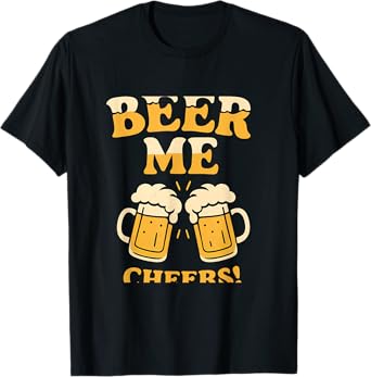 Beer Me Cheers Graphic Clinking Beer Mugs Design T-Shirt