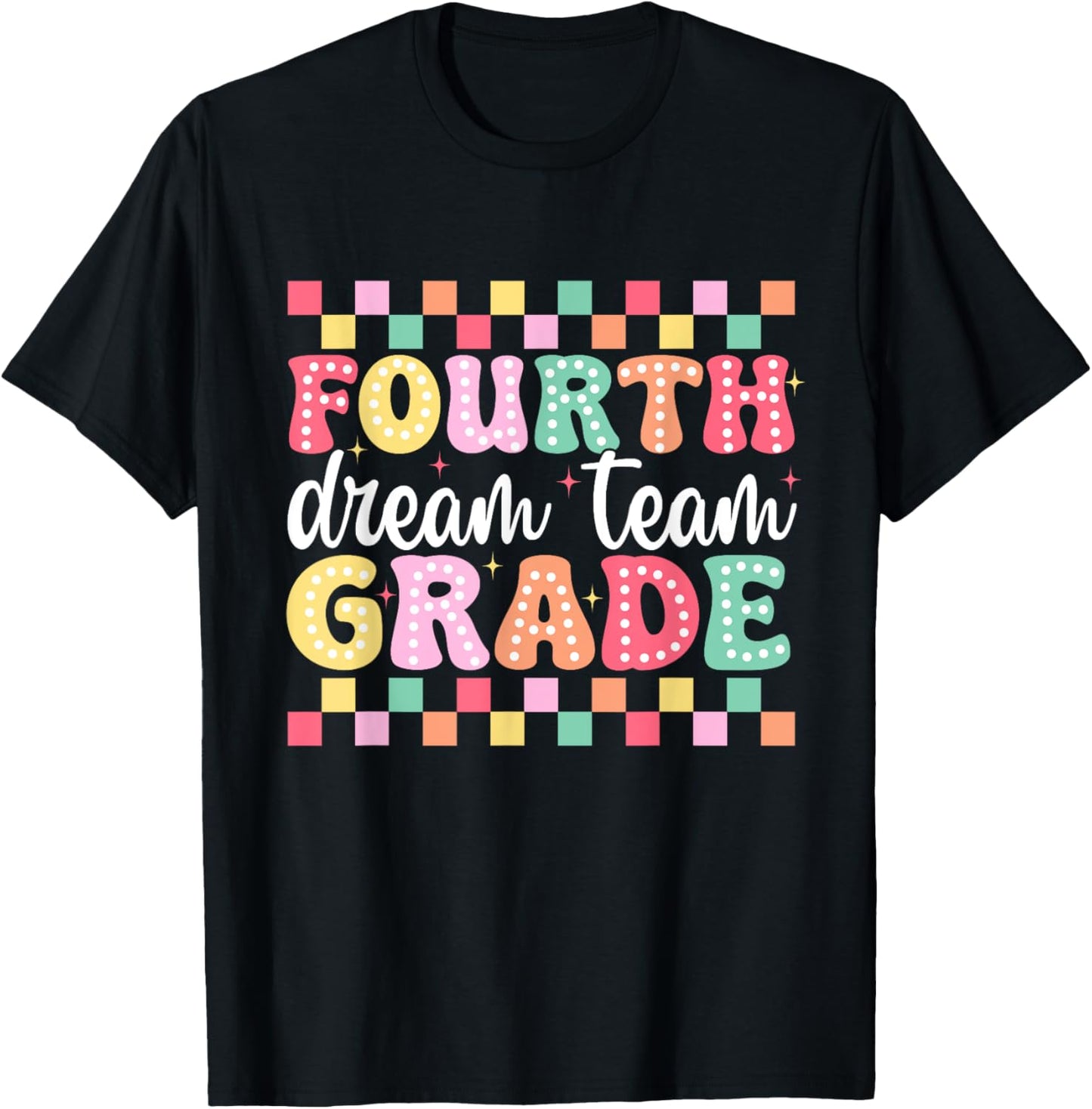 Fourth Grade Dream Team Teacher Women Girl Back To School Tee by TeeBrew