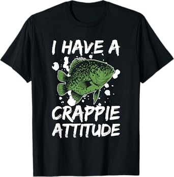 Crappie Attitude Design For Crappie Fishing T-Shirt