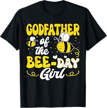 Godfather of The Bee Day Girl Bee Birthday Party Theme T-Shirt