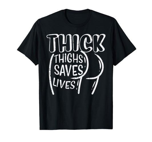 Gym Thick Thighs Saves Lives Funny Workout Fitness Women T-Shirt