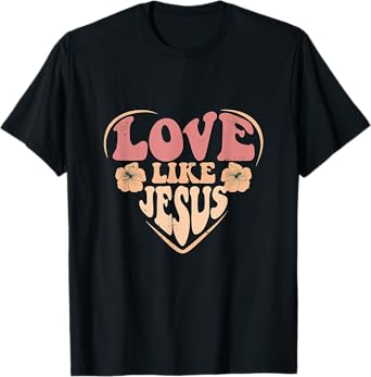 Distressed Love Like Jesus Christian Faith Men Women Girls T-Shirt