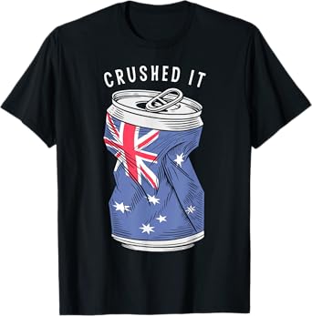 Australian Flag Beer Can Australia Aussie Funny Crushed It T-Shirt