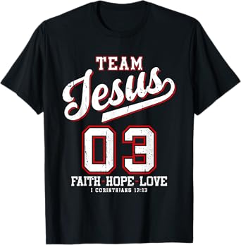 Christian - Team Jesus 03 Faith Hope Love T-Shirt
