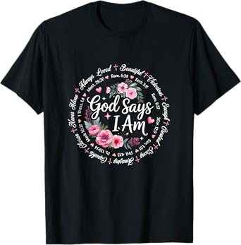 God Says I Am Floral Bible Verse Religious Christian Women T-Shirt