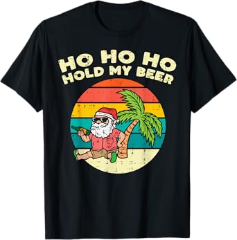 Ho Ho Hold My Beer Santa Beach Christmas In July Drinking T-Shirt