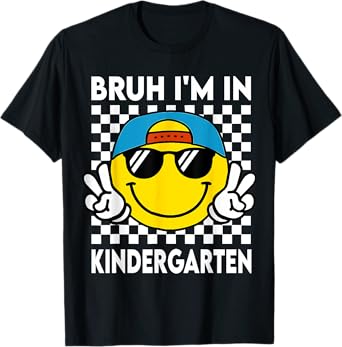Bruh Im in Kindergarten Smile Team First Day of School Boys T-Shirt