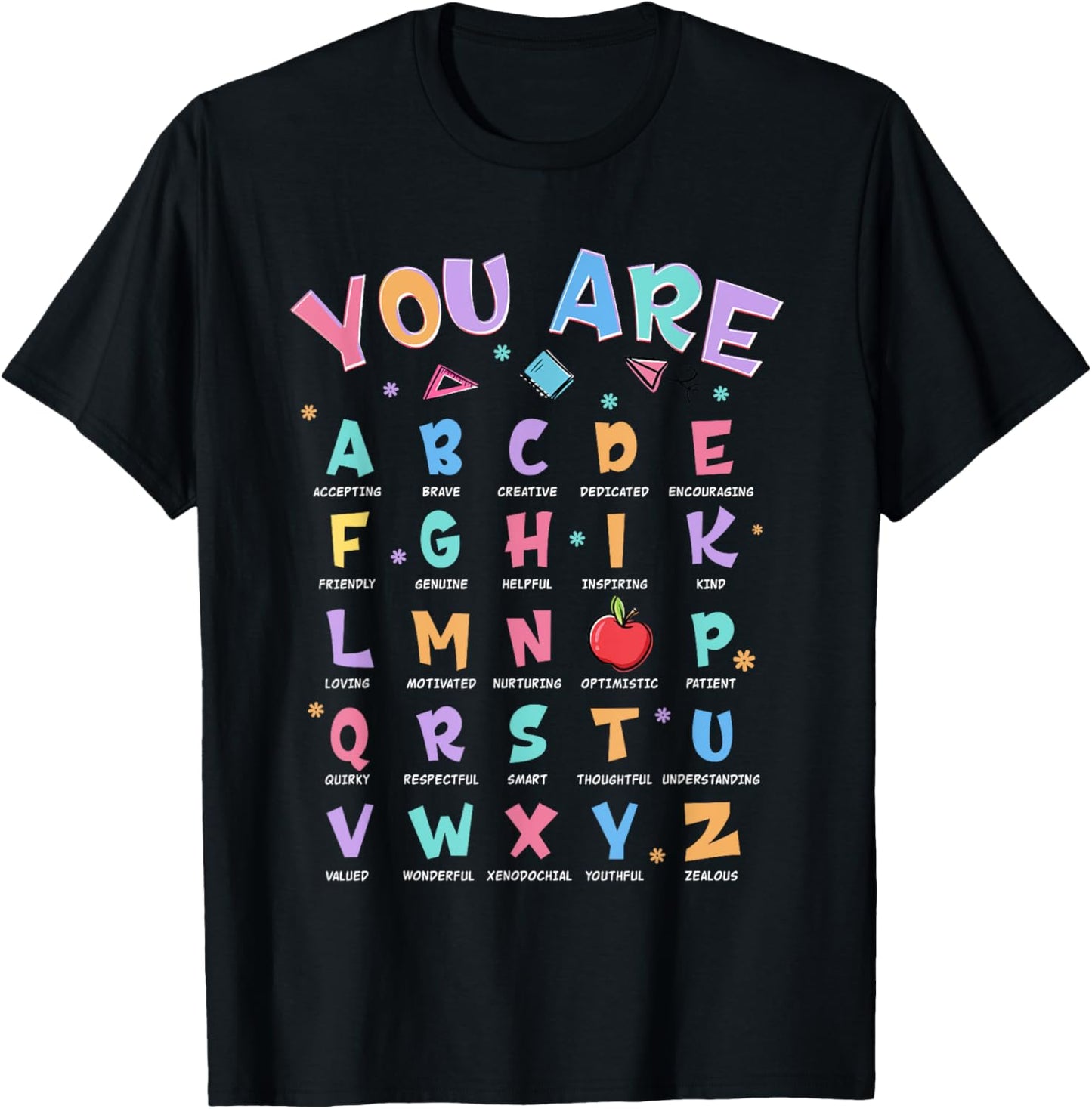 You Are ABC Alphabet Teacher Life Positive Message Teaching T-Shirt