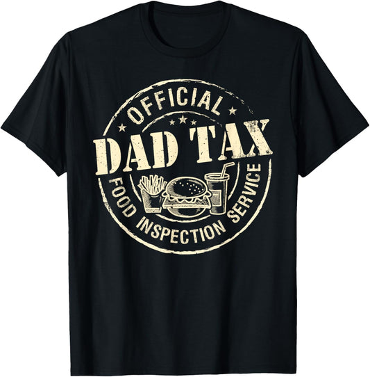 Dad Tax Official Food Inspection Service Funny Father's Day T-Shirt