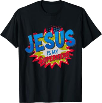 Jesus is my Superhero T-Shirt