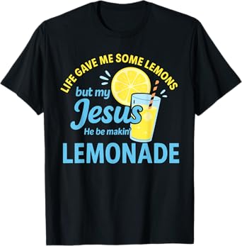 Jesus Makes Lemonade Christian Faith Design T-Shirt