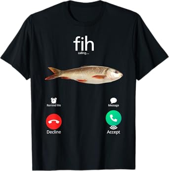 Fih Calling Remind me Message Decline Accept Phone Call Fish T-Shirt