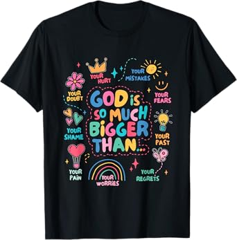 God Is So Much Bigger Than T-Shirt