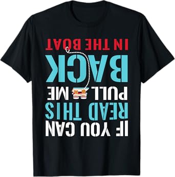 If You Can Read This Pull Me Back In The Boat | Boating T-Shirt