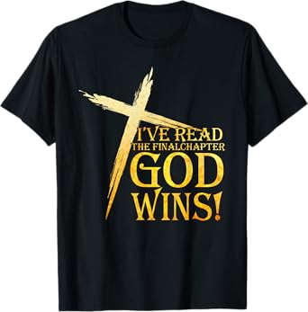 I've Read the Final Chapter God Wins Christian Faith Cross T-Shirt