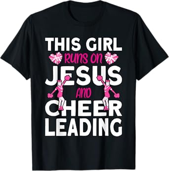 Cheer Girl This Girl Runs on Jesus and Cheerleading T-Shirt