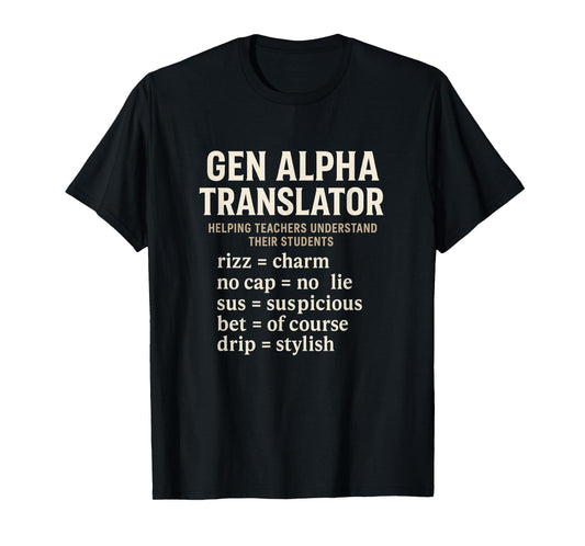 Gen Alpha Translator Slang Interpreter Rizz No Cap Sus Drip T-Shirt