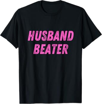 Husband Beater Funny Vintage Trending T-Shirt