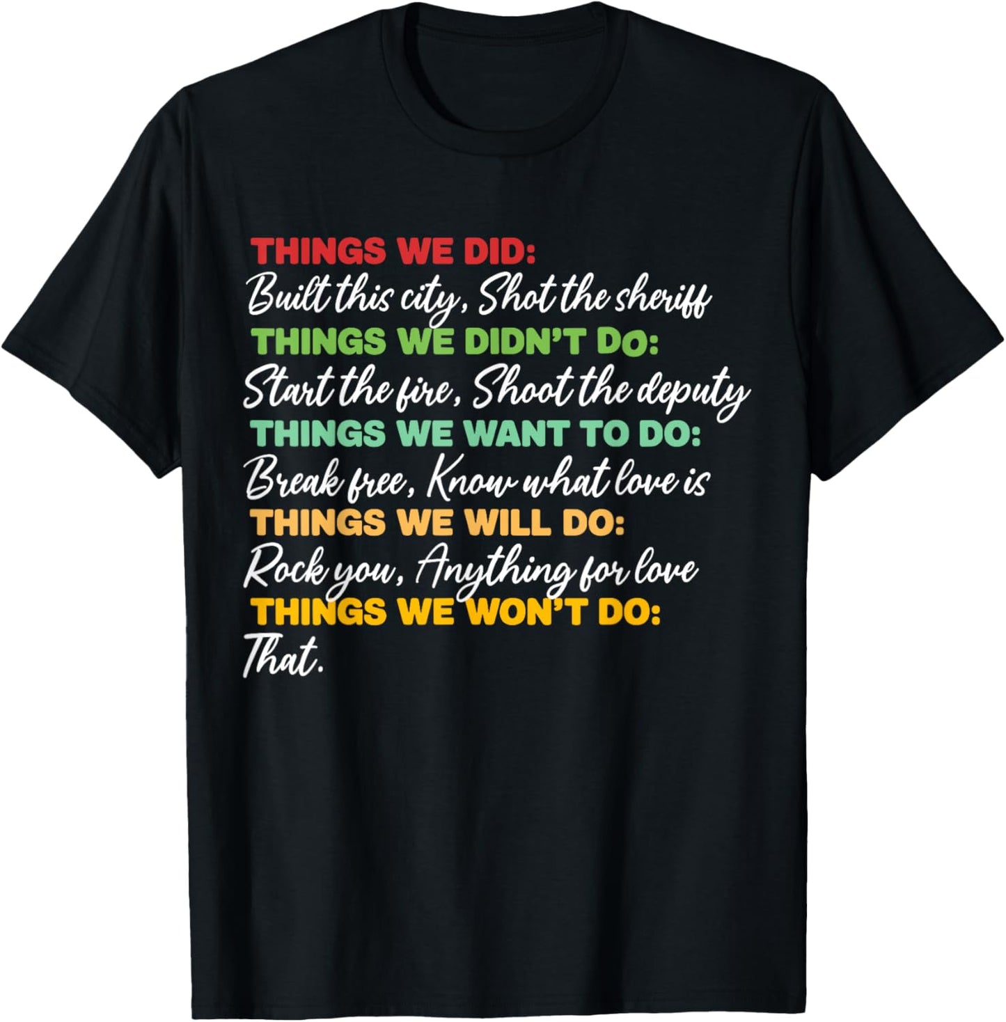 Things We Did Built This City Shot The Sheriff Start Funny T-Shirt