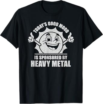 Funny Retro Vintage Today's Good Mood Heavy Metal T-Shirt