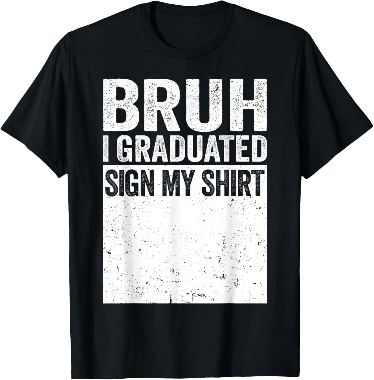 funny college school graduation 2025 I graduated sign my T-Shirt