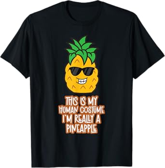 This Is My Human Costume I'm Really A Pineapple T-Shirt