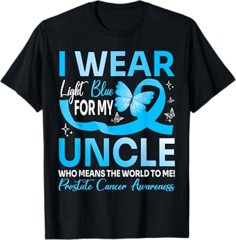 I Wear Light Blue For My Uncle World To Me Prostate Cancer T-Shirt