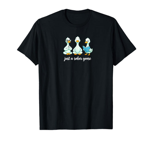 Sober Goose, Adult Humor, Humorous Sobriety Gifts, Recover T-Shirt