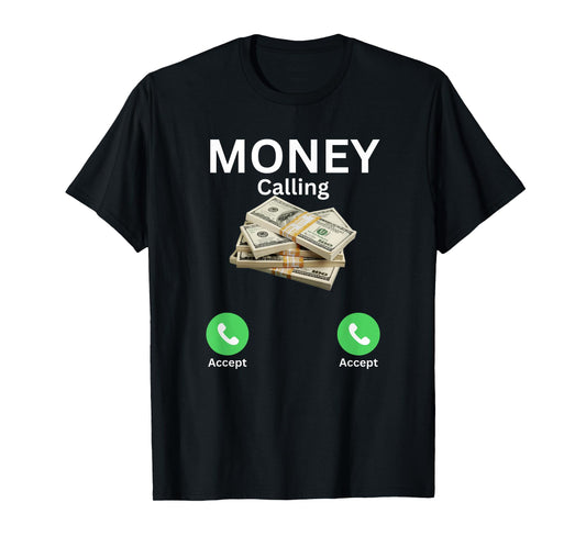 Money Is Calling Cash, accept only, Funny Business money T-Shirt