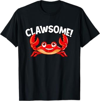 Clawsome - Seafood Crab Lover Crabber Crabbing Crustacean T-Shirt