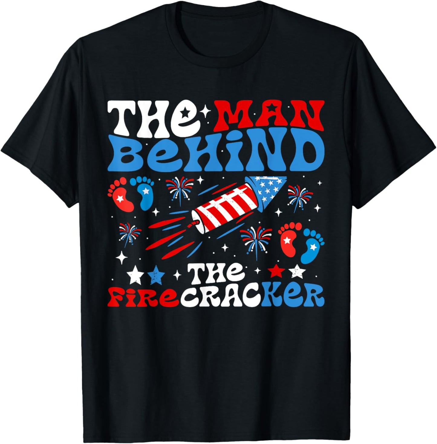 4th of July The Man Behind The Firecracker Funny Pregnancy T-Shirt