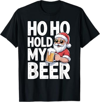 Funny Santa Claus Xmas Ho Ho Hold My Beer T-Shirt