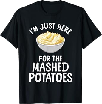 Funny Mashed Potato Art For Men Women Food Mash Thanksgiving T-Shirt