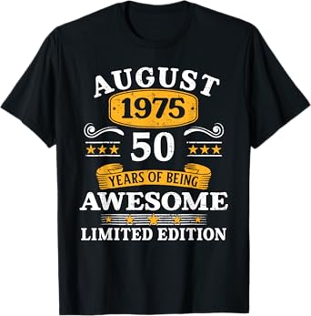 50 Years Old Awesome Since August 1975 50th Birthday Gifts T-Shirt