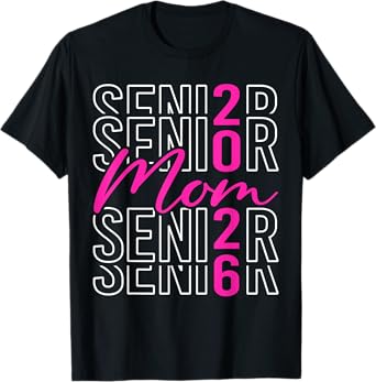 Senior Mom Class Of 2026 Senior Mama 2026 Graduation 2026 T-Shirt