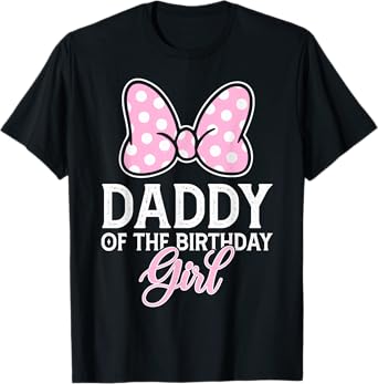 Daddy Of The Birthday Girl Cute Pink Bow Family Matching T-Shirt