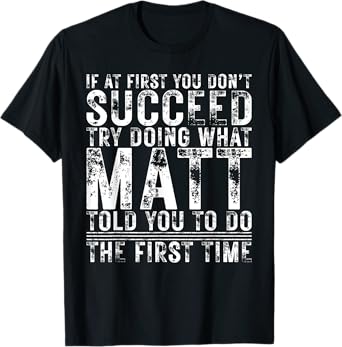 Funny If At First You Don't Succeed Birthday MATT Idea T-Shirt