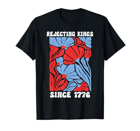 Rejecting Kings Since 1776 Floral No Kings in America People T-Shirt