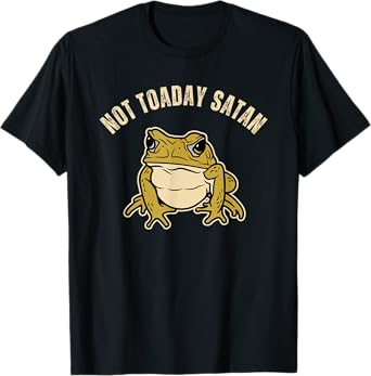 Frog Lovers Christian Funny Toad Pun Not Toaday Satan T-Shirt