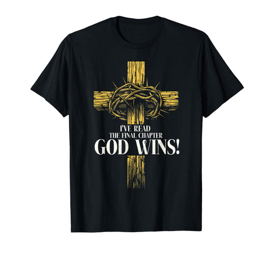 I've Read The Final Chapter God Wins Christian Jesus God T-Shirt