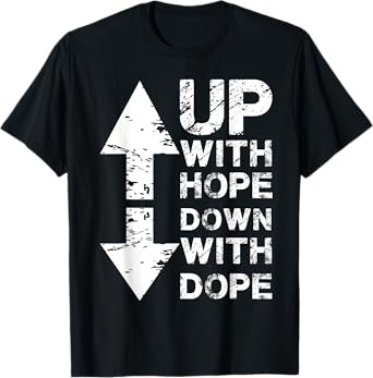 Anti Drug I Christian Faith I Up With Hope Down With Dope T-Shirt