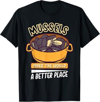 Mussels Seafood Shellfish Culinary Gourmet Culinary Delights T-Shirt