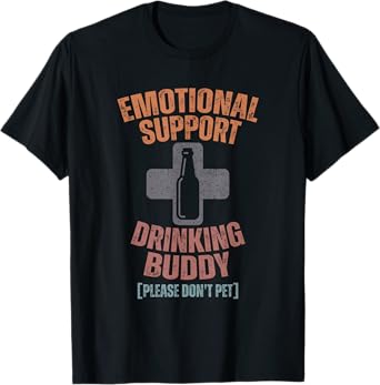 Emotional Support Drinking Buddy Adult Funny Drinking T-Shirt
