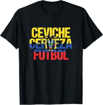 Ceviche & Cerveza & Futbol Ecuadorian Ecuador T-Shirt